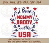 I Love Mommy, Daddy, and the USA SVG - 4th of July Project File for Ki | Love Mommy, Daddy,